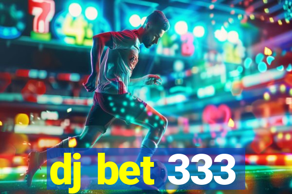 dj bet 333